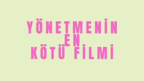 Yönetmenin En Kötü Filmi