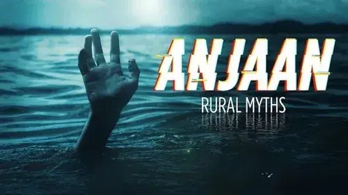 Anjaan: Rural Myths