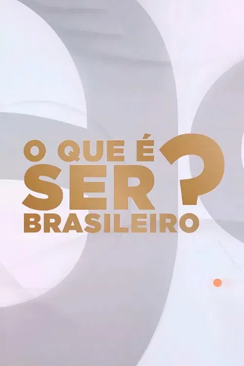O Que É Ser Brasileiro?