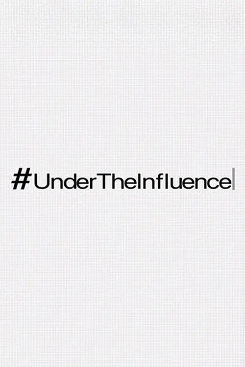 #UnderTheInfluence