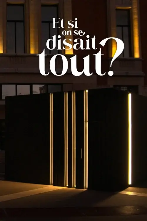 Et si on se disait tout ?