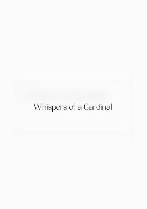 Whispers of a Cardinal
