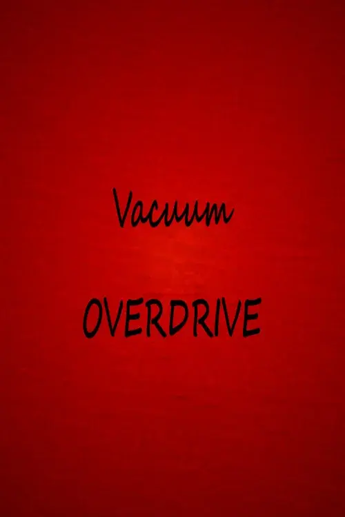 Vacuum OVERDRIVE