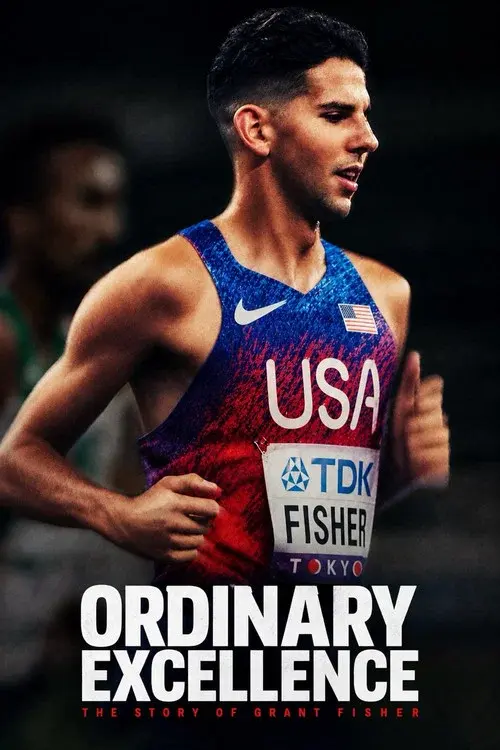 ORDINARY EXCELLENCE: The Story of Grant Fisher