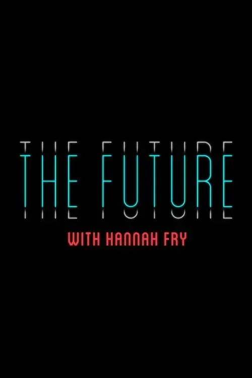 The Future with Hannah Fry