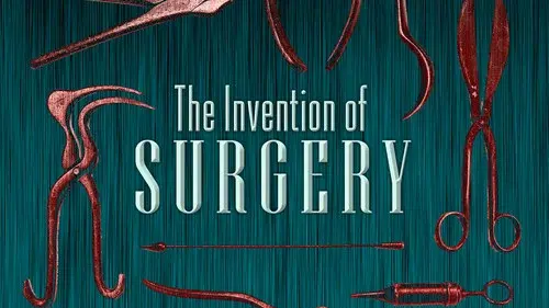 The Invention of Surgery