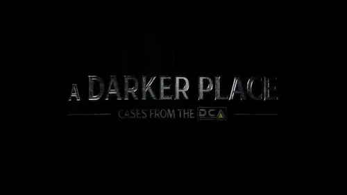 A Darker Place: Cases from the DCA