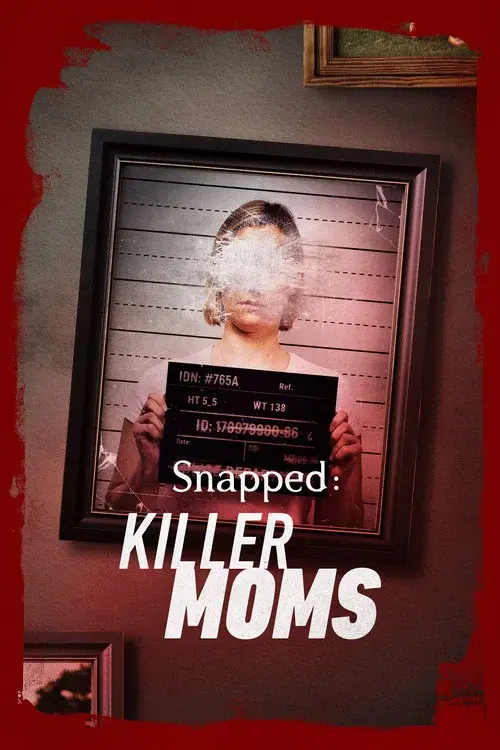 Snapped: Killer Moms