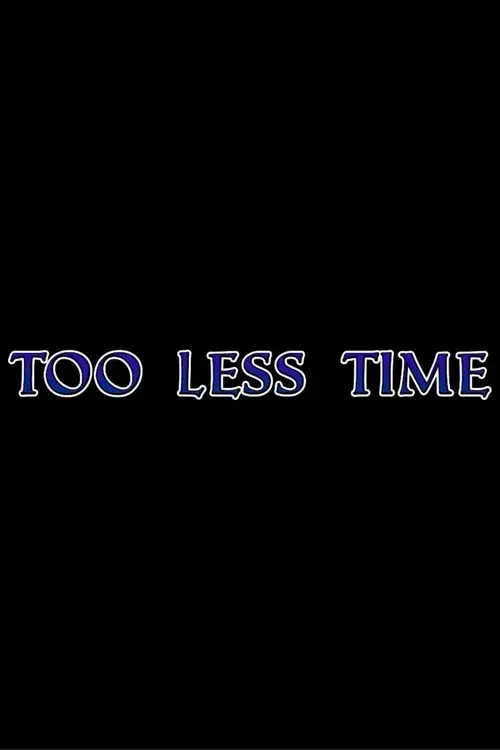 Too Less Time