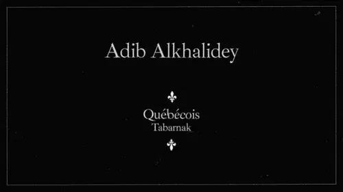 Adib Alkhalidey: Québécois Tabarnak