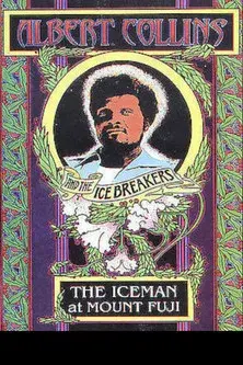 Albert Collins and the Icebreakers - The Iceman at Mount Fuji