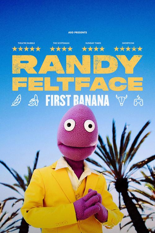 Randy Feltface: First Banana