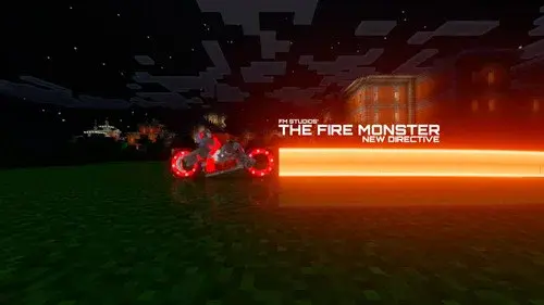 The Fire Monster: New Directive
