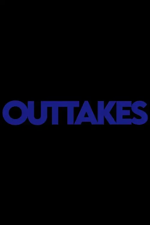 Outtakes