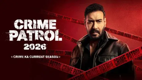 Crime Patrol 2026: Crime Ka Current Season