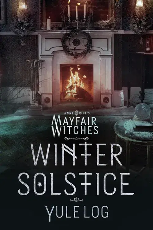 Anne Rice's Mayfair Witches Winter Solstice Yule Log