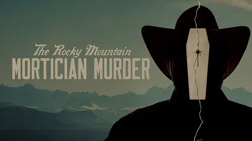 The Rocky Mountain Mortician Murder