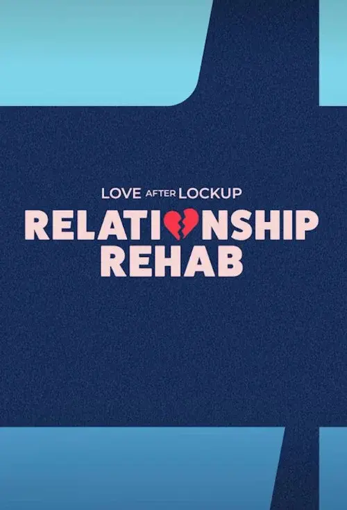Love After Lockup: Relationship Rehab