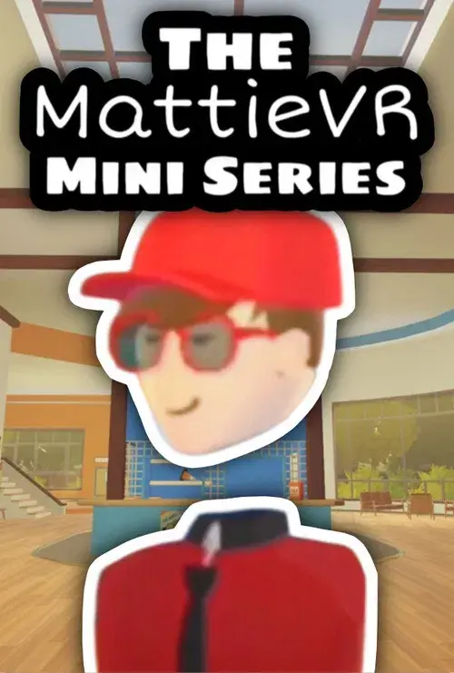 The MattieVR Mini Series