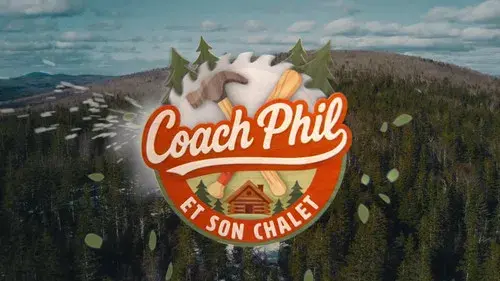 Coach Phil et Son Chalet