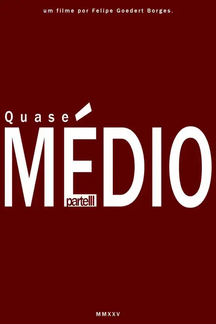 Quase Médio - Parte 3