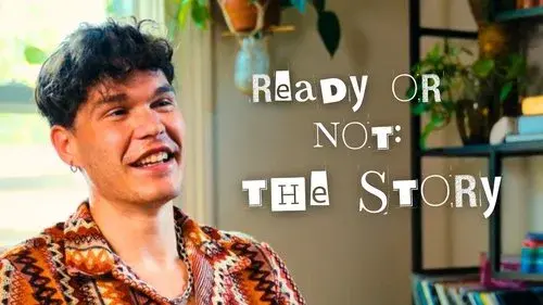 Ready or Not: The Story