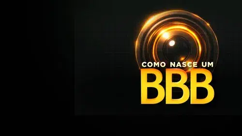 Como Nasce Um BBB