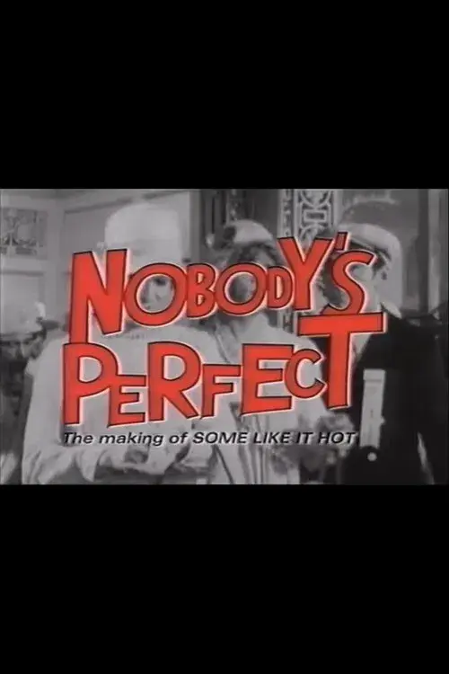 Nobody's Perfect: The Making of Some Like It Hot