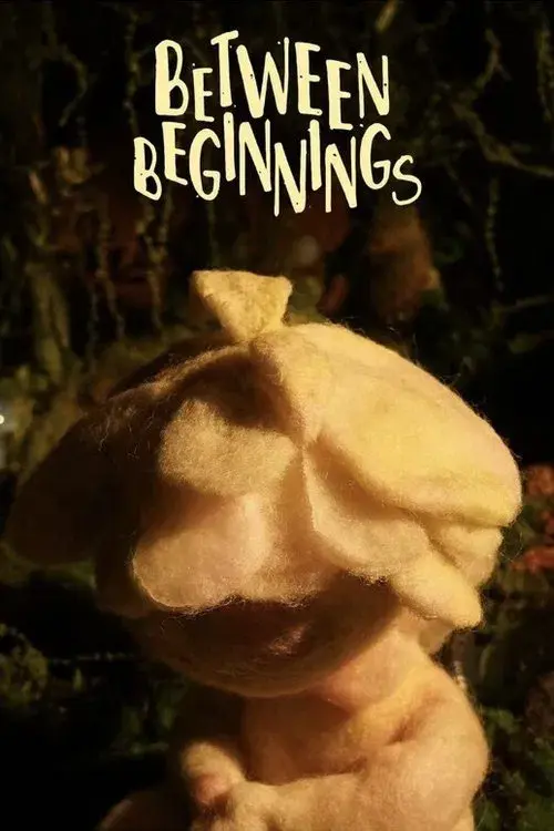 Between Beginnings