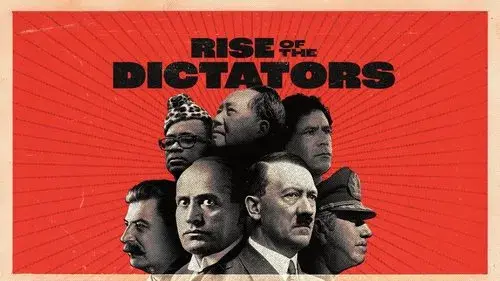 The Rise of the Dictators