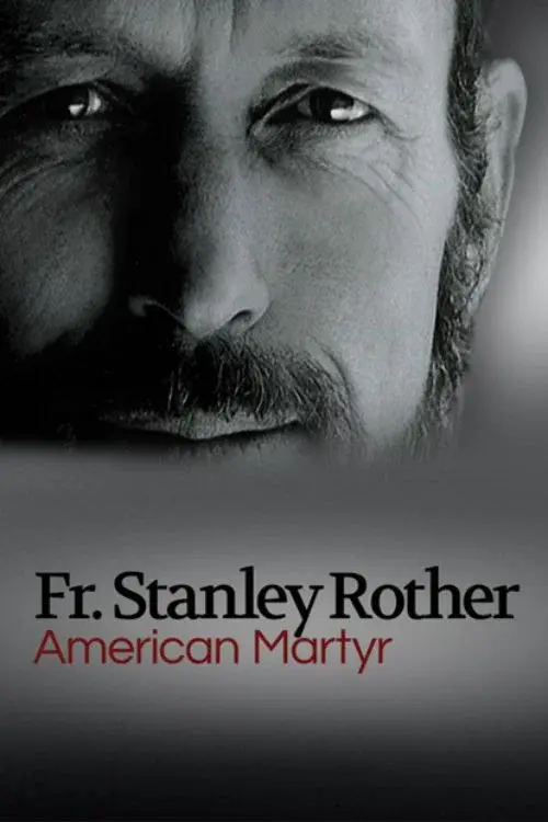 American Martyr: The Stanley Rother Story