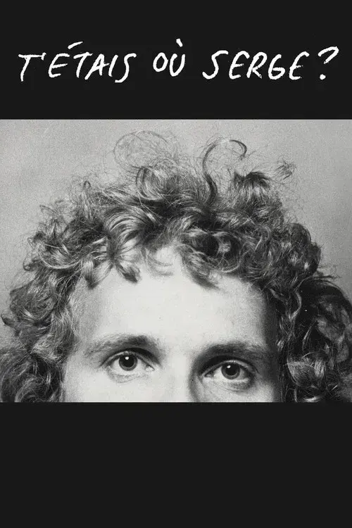 T'étais où Serge?