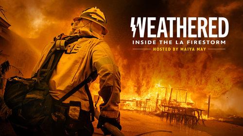 Weathered: Inside the LA Firestorm