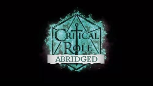 Critical Role Abridged