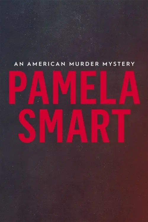 Pamela Smart: An American Murder Mystery