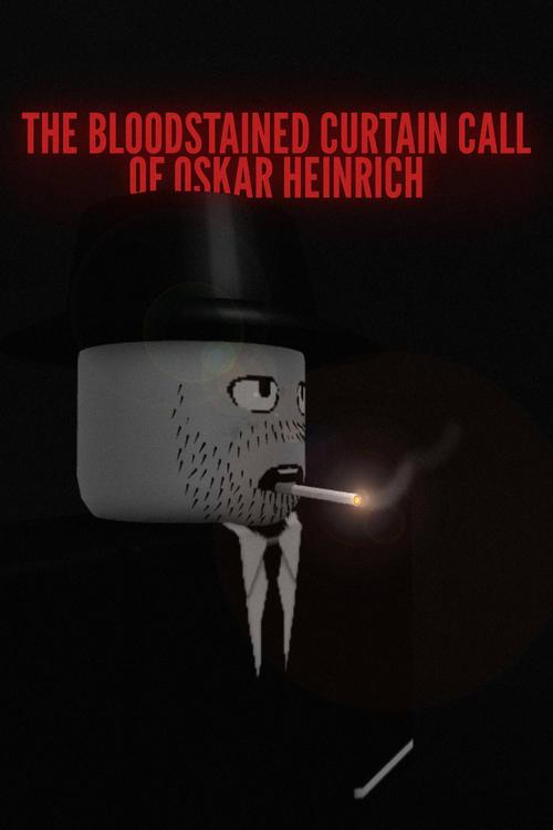 The Bloodstained Curtain Call of Oskar Heinrich