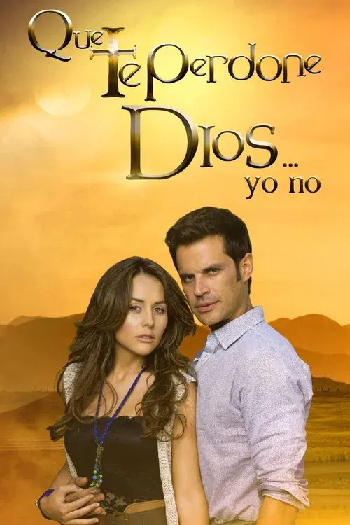 Que te Perdone Dios... Yo No