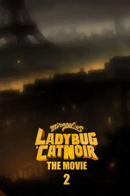 Miraculous: Ladybug & Cat Noir, The Movie 2