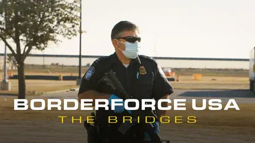 Borderforce USA: The Bridges