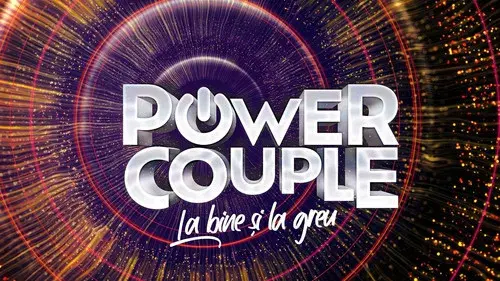 Power Couple România – La bine şi la greu