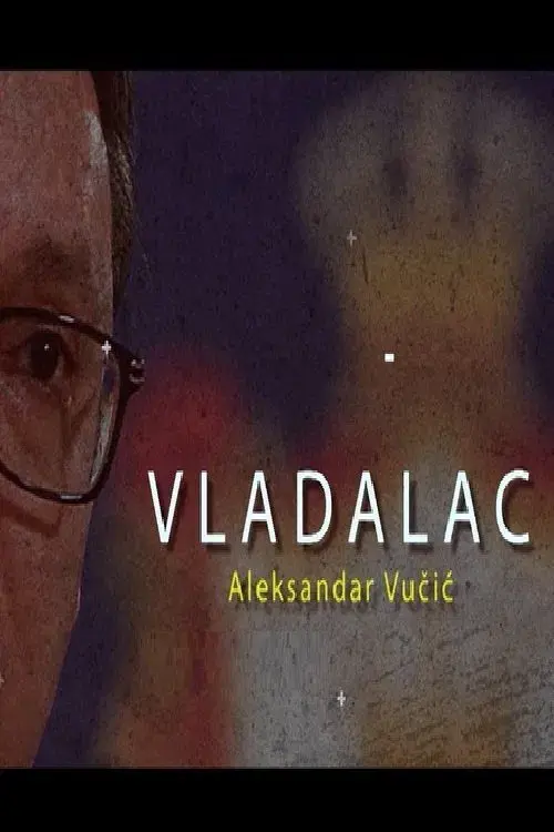 Vladalac: Politička biografija Aleksandra Vučića