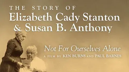 Not for Ourselves Alone: The Story of Elizabeth Cady Stanton & Susan B. Anthony