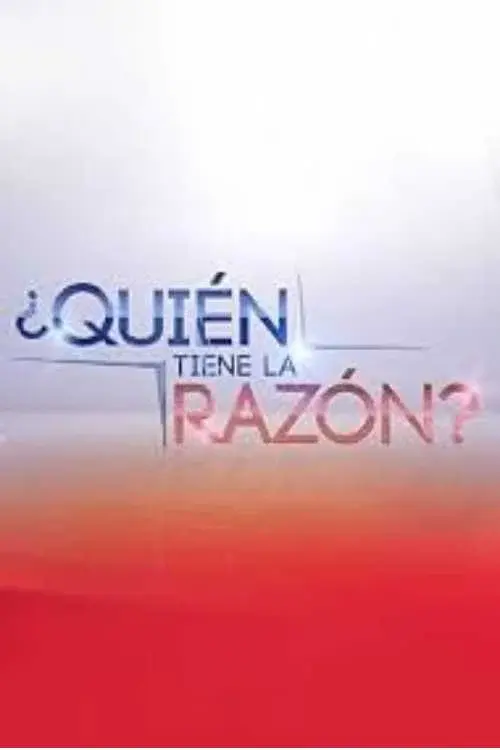¿Quién Tiene la Razón?
