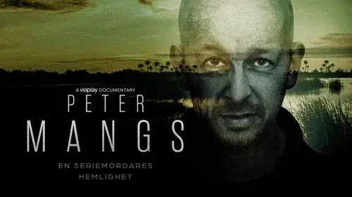 Peter Mangs: En seriemördares hemlighet