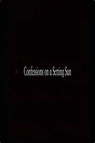 Confessions on a Setting Sun