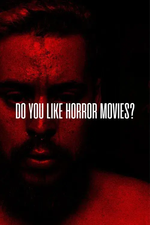 Do You Like Horror Movies?