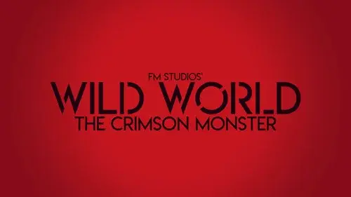 Wild World: The Crimson Monster