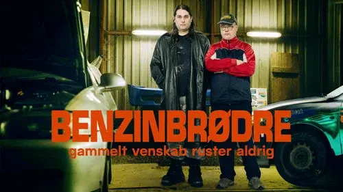 Benzinbrødre - gammelt venskab ruster aldrig