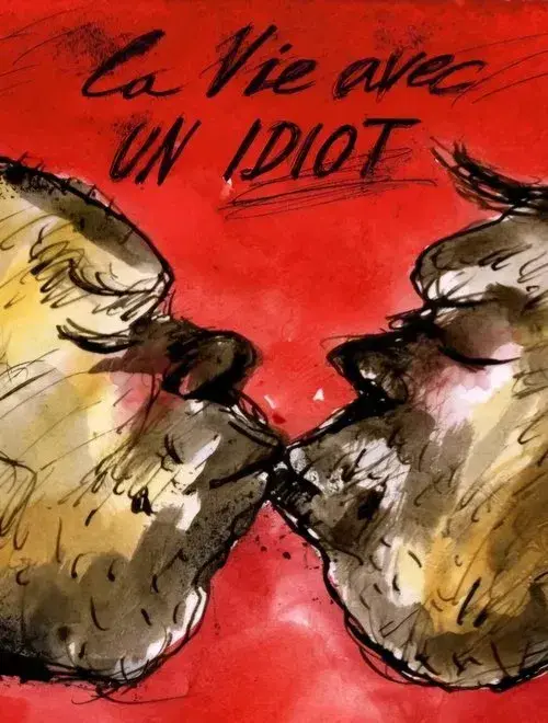 Life with an Idiot