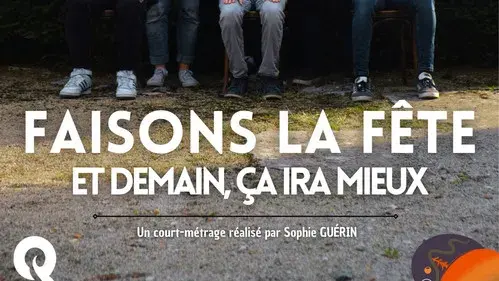 Faisons la fête et demain, ça ira mieux